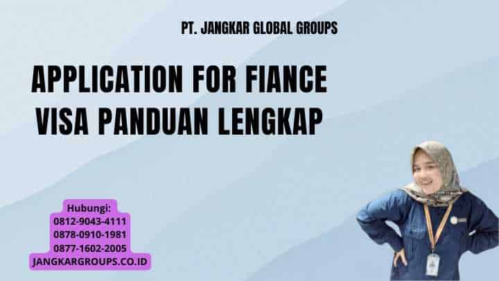 Application For Fiance Visa Panduan Lengkap