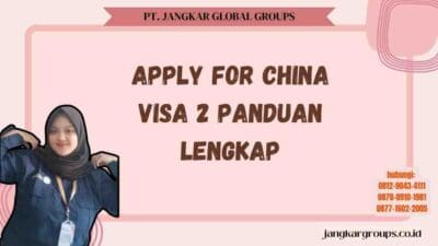 Apply For China Visa 2 Panduan Lengkap