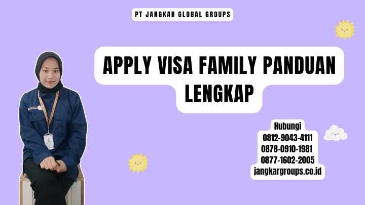 Apply Visa Family Panduan Lengkap