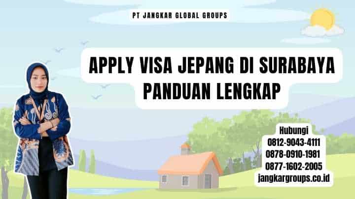 Apply Visa Jepang Di Surabaya Panduan Lengkap