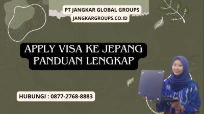 Apply Visa Ke Jepang Panduan Lengkap