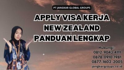 Apply Visa Kerja New Zealand Panduan Lengkap