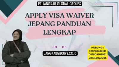Apply Visa Waiver Jepang Panduan Lengkap