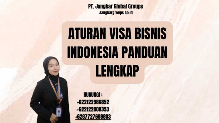 Aturan Visa Bisnis Indonesia Panduan Lengkap