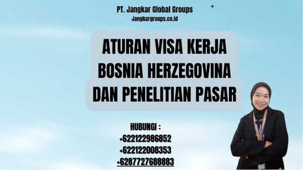 Aturan Visa Kerja Bosnia Herzegovina Dan Penelitian Pasar