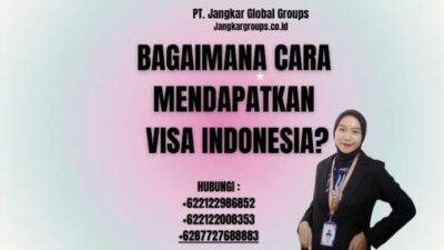 Bagaimana Cara Mendapatkan Visa Indonesia?
