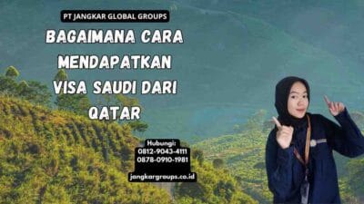 Bagaimana Cara Mendapatkan Visa Saudi Dari Qatar