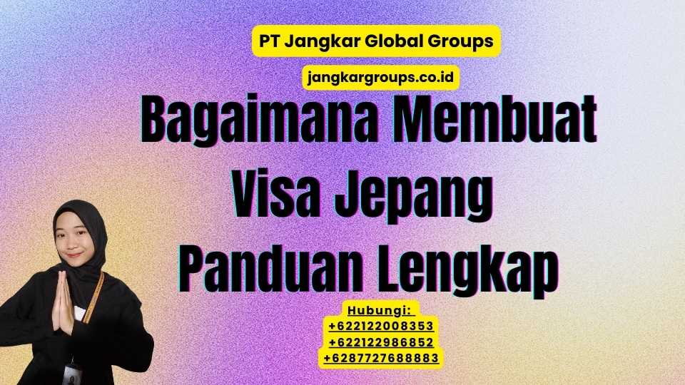 Bagaimana Membuat Visa Jepang Panduan Lengkap