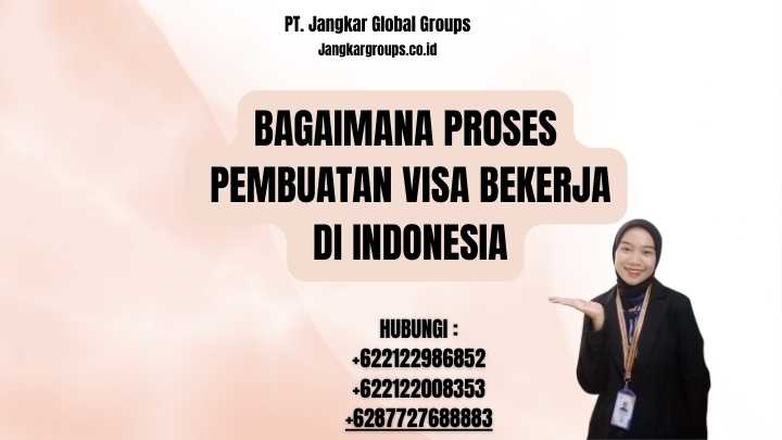 Bagaimana Proses Pembuatan Visa Bekerja di Indonesia