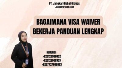 Bagaimana Visa Waiver Bekerja Panduan Lengkap