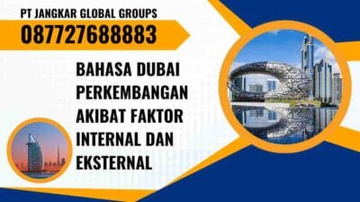 Bahasa Dubai Perkembangan Akibat Faktor Internal dan Eksternal