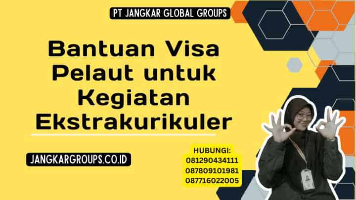 Bantuan Visa Pelaut untuk Kegiatan Ekstrakurikuler