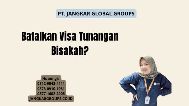 Batalkan Visa Tunangan Bisakah?
