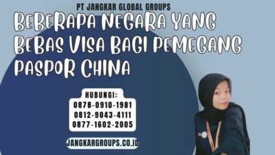 Beberapa Negara Yang Bebas Visa Bagi Pemegang Paspor China