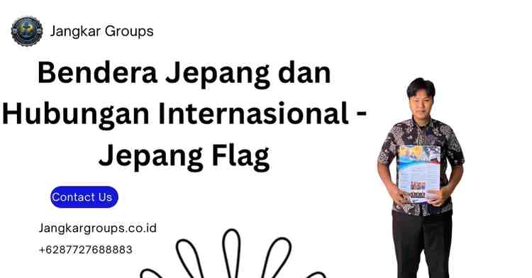 Bendera Jepang dan Hubungan Internasional - Jepang Flag
