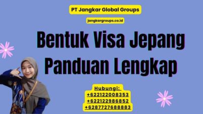 Bentuk Visa Jepang Panduan Lengkap