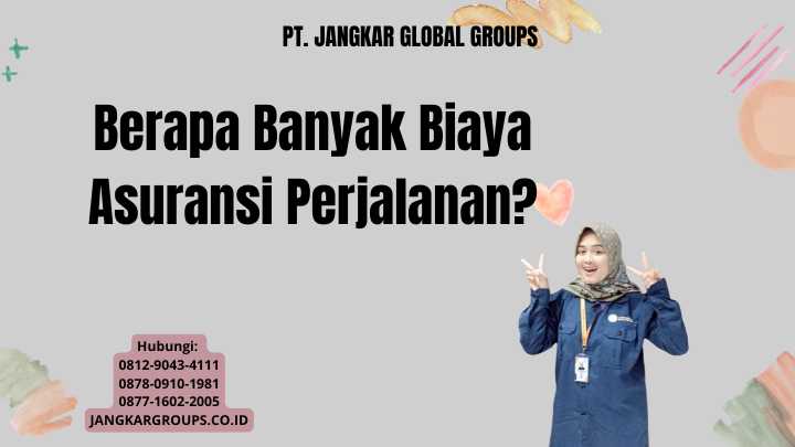 Berapa Banyak Biaya Asuransi Perjalanan?