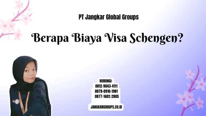 Berapa Biaya Visa Schengen?