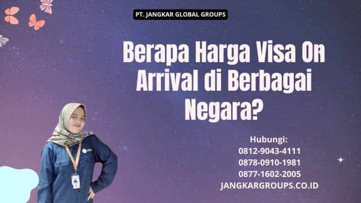 Berapa Harga Visa On Arrival di Berbagai Negara?