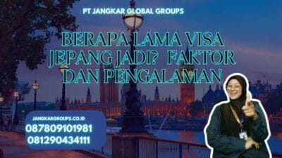 Berapa Lama Visa Jepang Jadi? Faktor dan Pengalaman