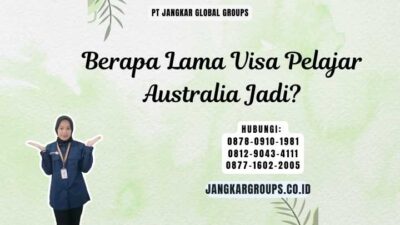 Berapa Lama Visa Pelajar Australia Jadi?