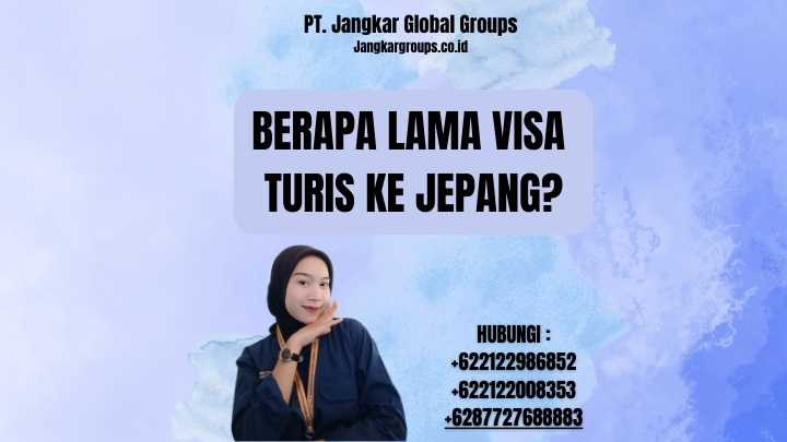 Berapa Lama Visa Turis Ke Jepang?