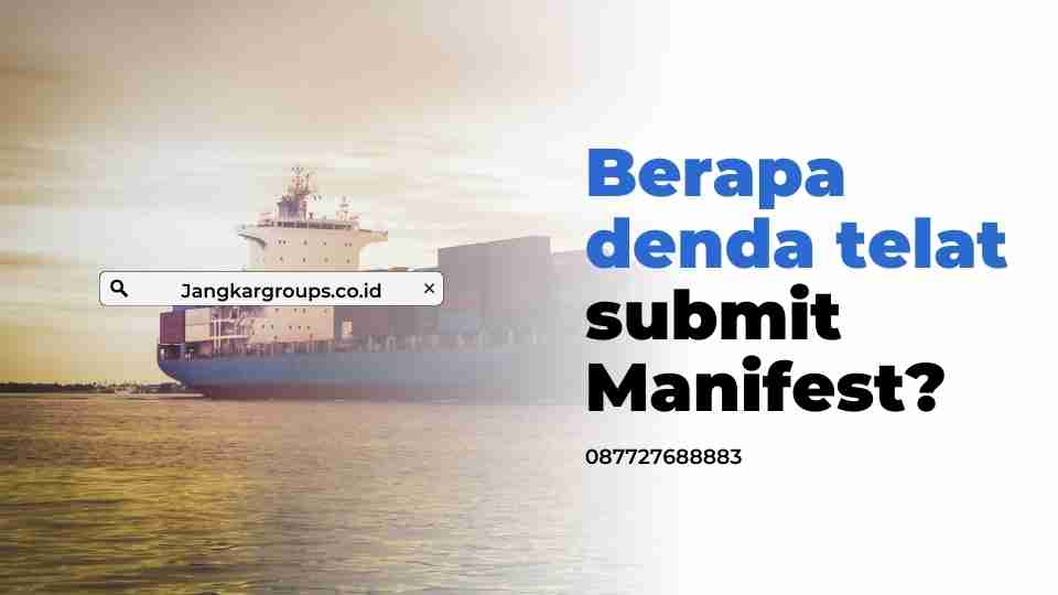 Berapa denda telat submit Manifest?