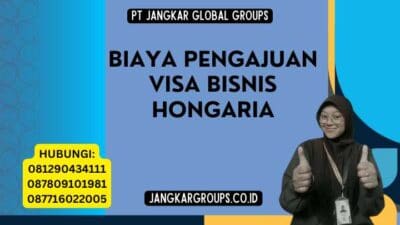 Biaya Pengajuan Visa Bisnis Hongaria