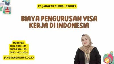 Biaya Pengurusan Visa Kerja di Indonesia