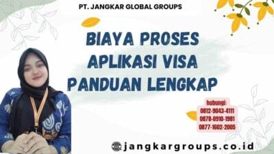 Biaya Proses Aplikasi Visa Panduan Lengkap