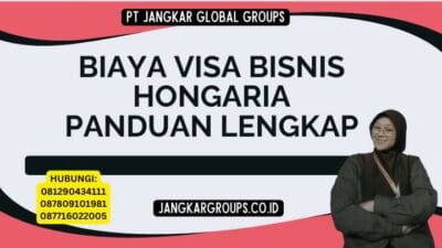 Biaya Visa Bisnis Hongaria Panduan Lengkap