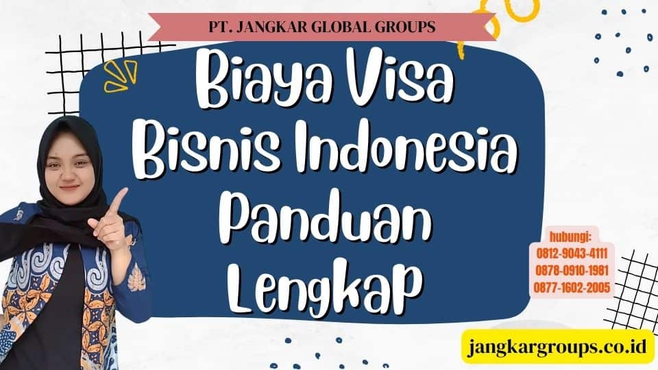 Biaya Visa Bisnis Indonesia Panduan Lengkap
