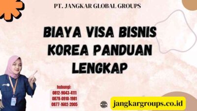 Biaya Visa Bisnis Korea Panduan Lengkap