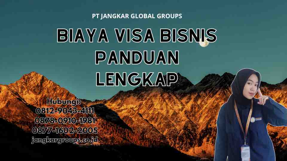 Biaya Visa Bisnis Panduan Lengkap