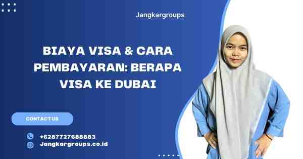 Biaya Visa & Cara Pembayaran: Berapa Visa Ke Dubai