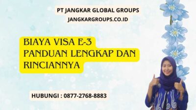 Biaya Visa E-3 Panduan Lengkap dan Rinciannya