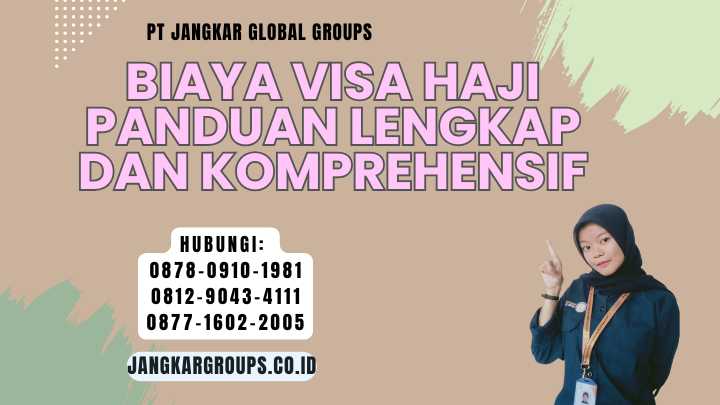 Biaya Visa Haji Panduan Lengkap dan Komprehensif