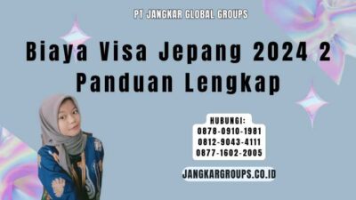 Biaya Visa Jepang 2024 2 Panduan Lengkap
