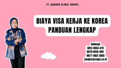 Biaya Visa Kerja Ke Korea Panduan Lengkap