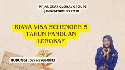 Biaya Visa Schengen 5 Tahun Panduan Lengkap