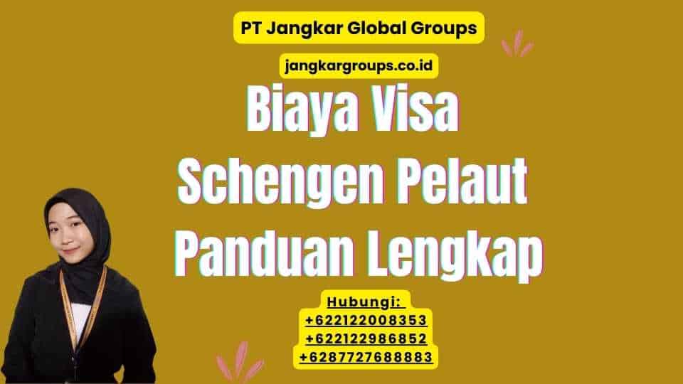 Biaya Visa Schengen Pelaut Panduan Lengkap