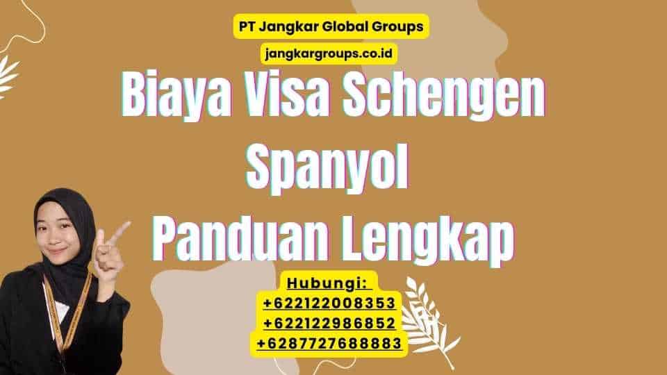 Biaya Visa Schengen Spanyol Panduan Lengkap