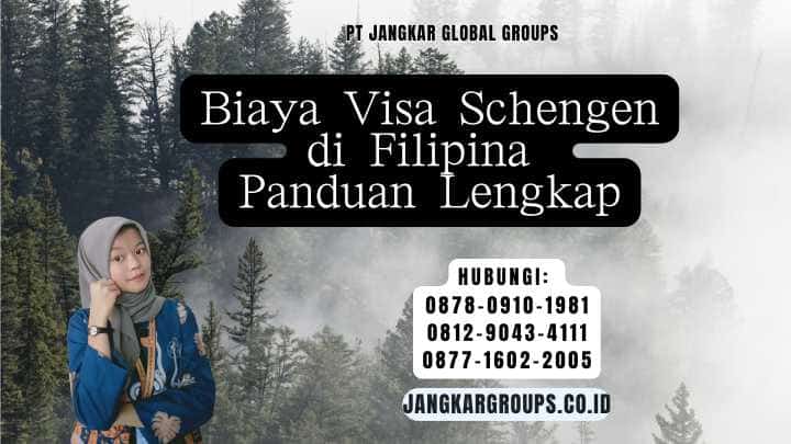 Biaya Visa Schengen di Filipina Panduan Lengkap