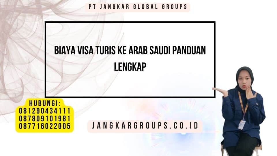 Biaya Visa Turis Ke Arab Saudi Panduan Lengkap