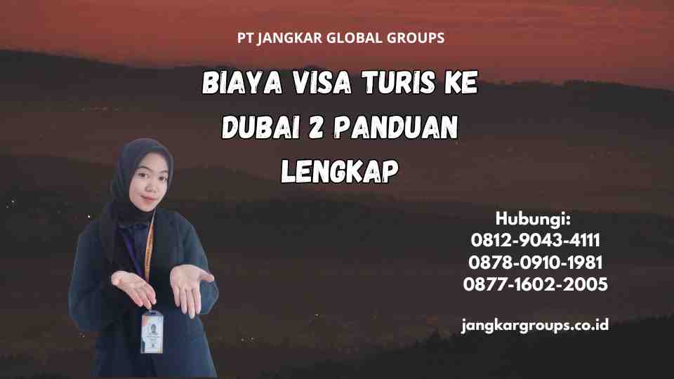 Biaya Visa Turis Ke Dubai 2 Panduan Lengkap