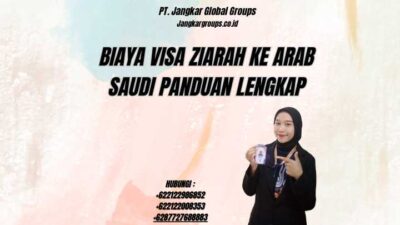 Biaya Visa Ziarah Ke Arab Saudi Panduan Lengkap