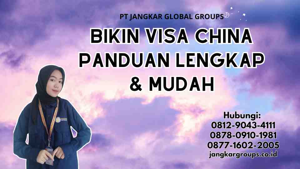 Bikin Visa China Panduan Lengkap & Mudah