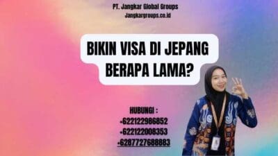 Bikin Visa Di Jepang Berapa Lama?