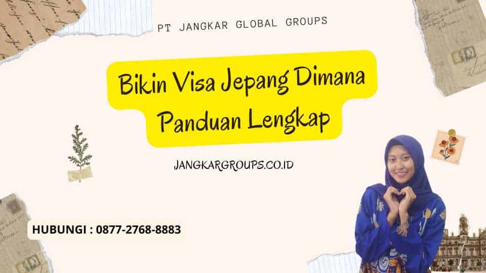 Bikin Visa Jepang Dimana Panduan Lengkap