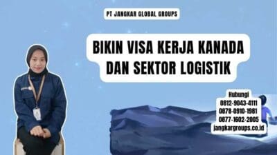 Bikin Visa Kerja Kanada Dan Sektor Logistik